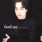 Fazil Say - Black Earth