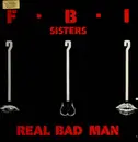 12inch Vinyl Single - FBI Sisters - Real Bad Man