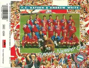 FC Bayern & Andrew White - Forever Number One