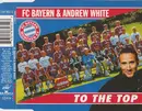 CD Single - FC Bayern & Andrew White - To The Top