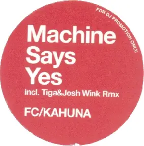 FC Kahuna - Machine Says Yes