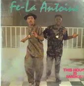 Fe-La Antoine - This House Is Smokin'