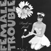 7inch Vinyl Single - Female Trouble - Punk As Fuck - Yellow Vinyl