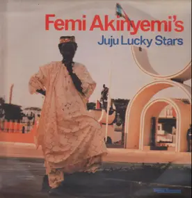 Femi Akinyemi's Juju Lucky Stars - Femi Akinyemi's Juju Lucky Stars