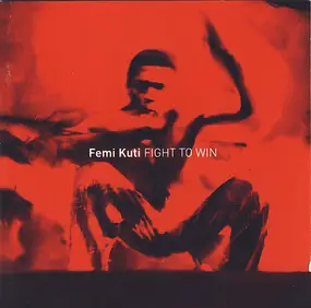 Femi Kuti - Fight to Win
