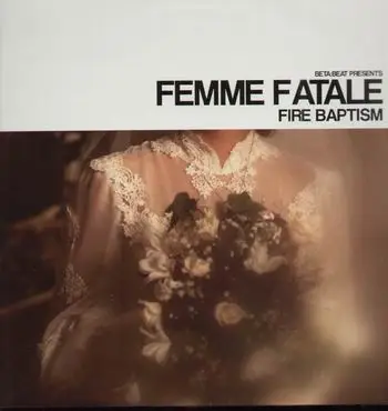 femme fatale - fire baptism
