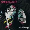 CD - Femme Fatality - One's Not Enough