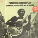 LP - Fenton Robinson - Somebody Loan Me A Dime