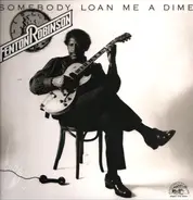 Fenton Robinson - Somebody Loan Me a Dime