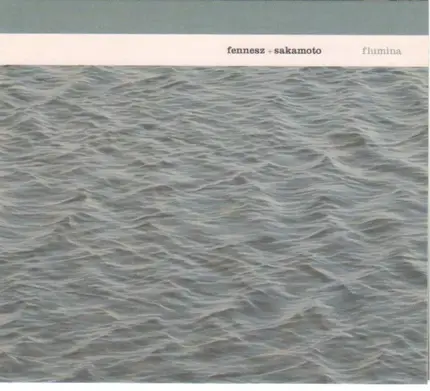 Fennesz / Ryuichi Sakamoto - Flumina