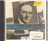 Feodor Chaliapin - Russian Folk Songs 1911-1934