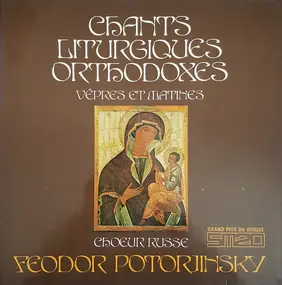 Feodor Potorjinsky's Russian Choir - Chants Liturgiques Orthodoxes - Vêpres Et Mâtines