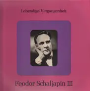 Feodor Schaljapin - Feodor Schaljapin III