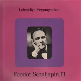 feodor chaliapin - Feodor Schaljapin III