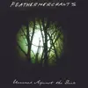 CD - Feathermerchants - Unarmed Against The Dark