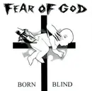 7inch Vinyl Single - Fear Of God - Born Blind - Limited Edition