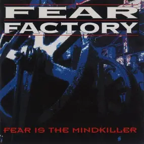 Fear Factory - Fear Is the Mindkiller