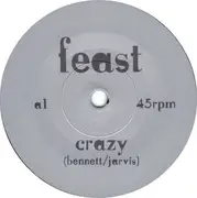 7inch Vinyl Single - Feast - Crazy / Never Wonder Why