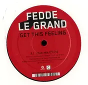 Fedde Le Grand - GET THIS FEELING