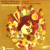 Fedde Le Grand Pres. The Flamingo Project - Take No Shhhhhhhh EP (Original & Sandy Rivera Mixes)