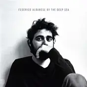 FEDERICO ALBANESE - BY The Deep Sea