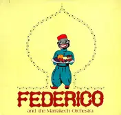 Federico - Federico And The Marrakech Orchestra