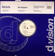 F.E.D.O., Fedo - Be Original