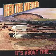 Feed The Meter - It's About Time