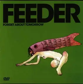 Feeder - Forget About Tomorrow