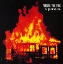7inch Vinyl Single - Feeding The Fire / Spawn - Feeding The Fire / Spawn.