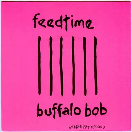 feedtime / King Snake Roost - Buffalo Bob / More Than Love