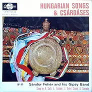 Fehér Sándor Népi Zenekara - Hungarian Songs & Csárdáses