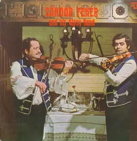 Fehér Sándor Népi Zenekara - Sándor Fehér And His Gipsy Band