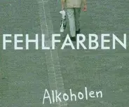 Fehlfarben - Alkoholen