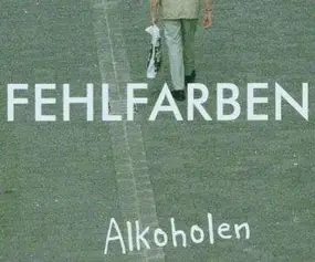 Fehlfarben - Alkoholen