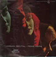 Feike Asma - Organ Recital