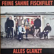Feine Sahne Fischfilet - Alles glänzt