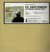 fel sweetenberg - Lost Dreams, Wasted Talent