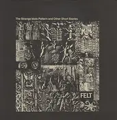 Felt - The Strange Idols Pattern and Other Short Stories