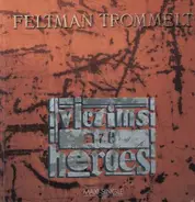 Feltman Trommelt - Victims are Heroes