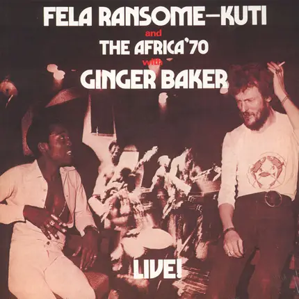 Fela Kuti And Africa 70 With Ginger Baker - Live!