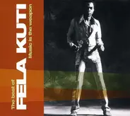 Fela Kuti - Music Is The Weapon: The Best Of Fela Kuti