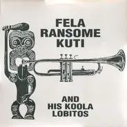 Fela Ransome Kuti & His Koola Lobitos - Fela Ransome Kuti And His Koola Lobitos