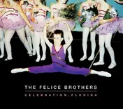 The Felice Brothers - Celebration Florida