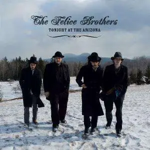 The Felice Brothers - Tonight at the Arizona