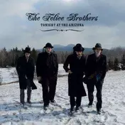 The Felice Brothers - Tonight at the Arizona