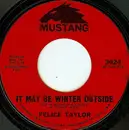 7inch Vinyl Single - Felice Taylor - It May Be Winter Outside (But In My Heart It's Spring)