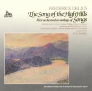 Frederick Delius - Delius - The Song Of The High Hills; Songs