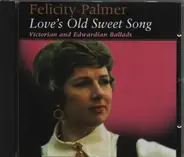 Felicity Palmer - Love's Old Sweet Song. Victorian And Edwardian Ballads