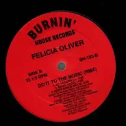 Felicia Oliver - Do It To The Music (RMX)